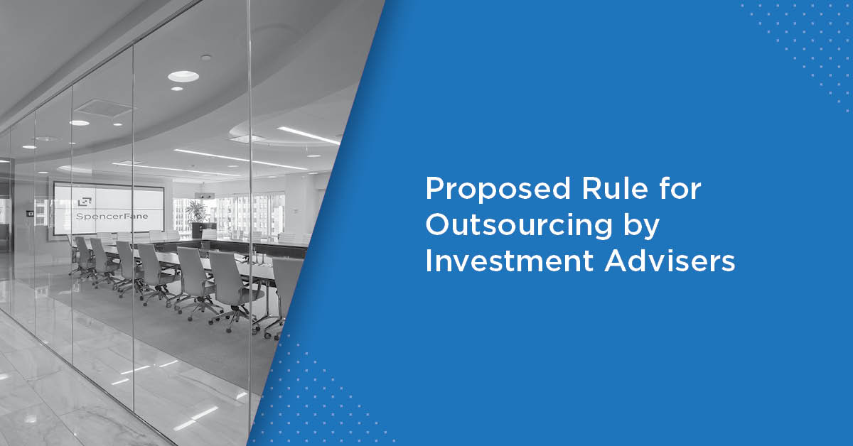 Proposed Rule for Outsourcing by Investment Advisers Spencer Fane