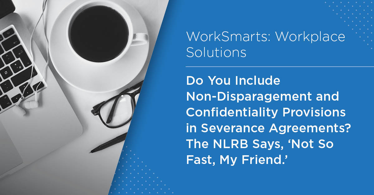 Do You Include Non Disparagement And Confidentiality Provisions In