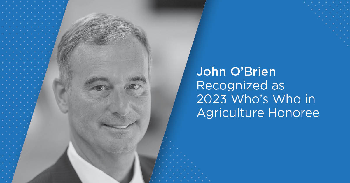 John O’Brien Recognized as 2023 Who’s Who in Agriculture Honoree
