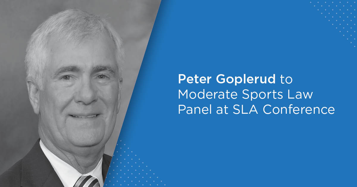 Peter Goplerud to Moderate Sports Law Panel at SLA Conference Spencer