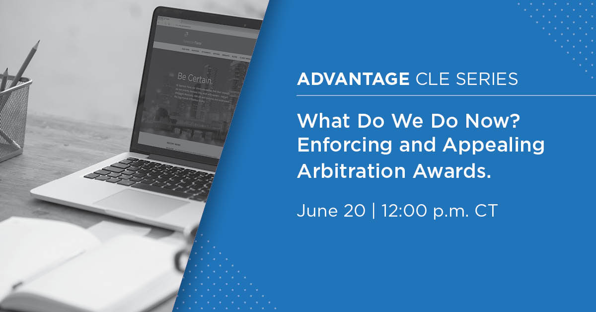 Advantage CLE What Do We Do Now? Enforcing and Appealing Arbitration