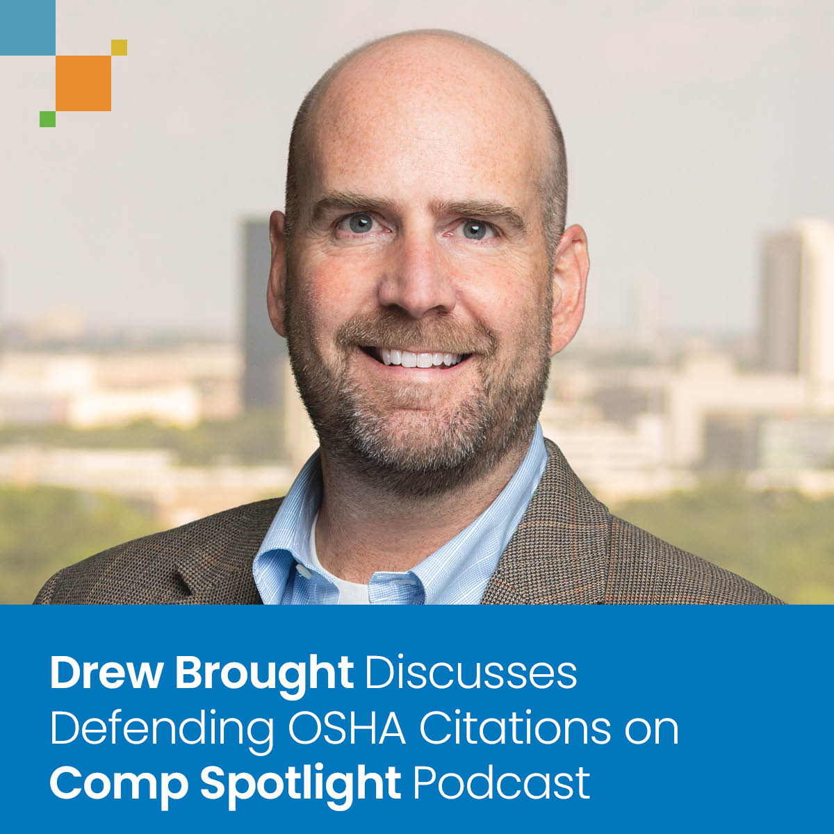 Drew Brought Discusses Defending OSHA Citations on Comp Spotlight