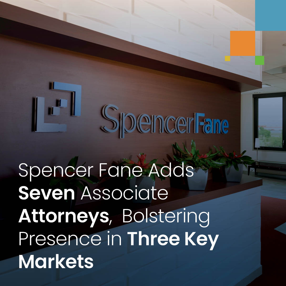 Spencer Fane Adds Seven Associate Attorneys Bolstering Presence In