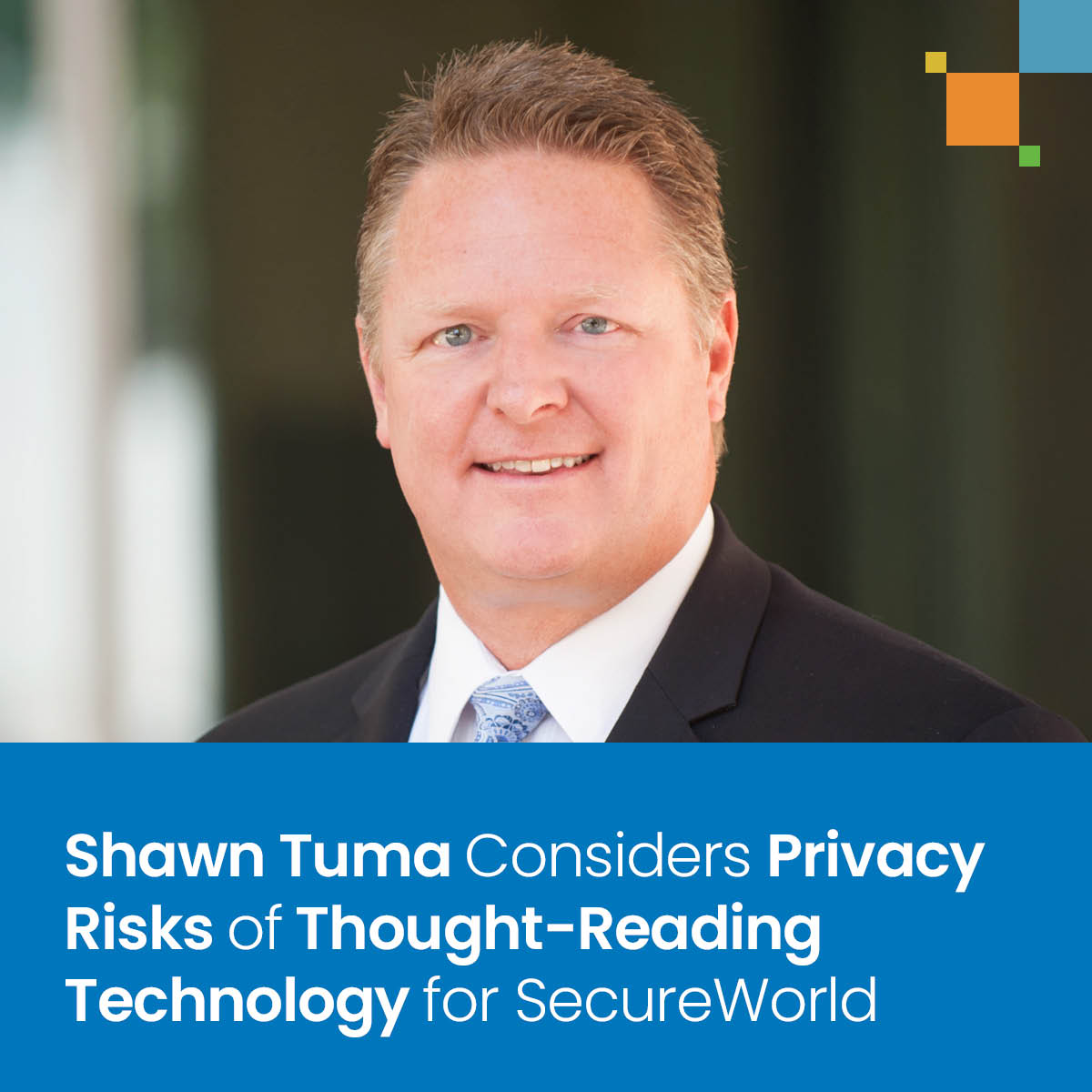 Shawn Tuma Evaluates the Privacy Concerns of Mind-Reading Technology for SecureWorld
