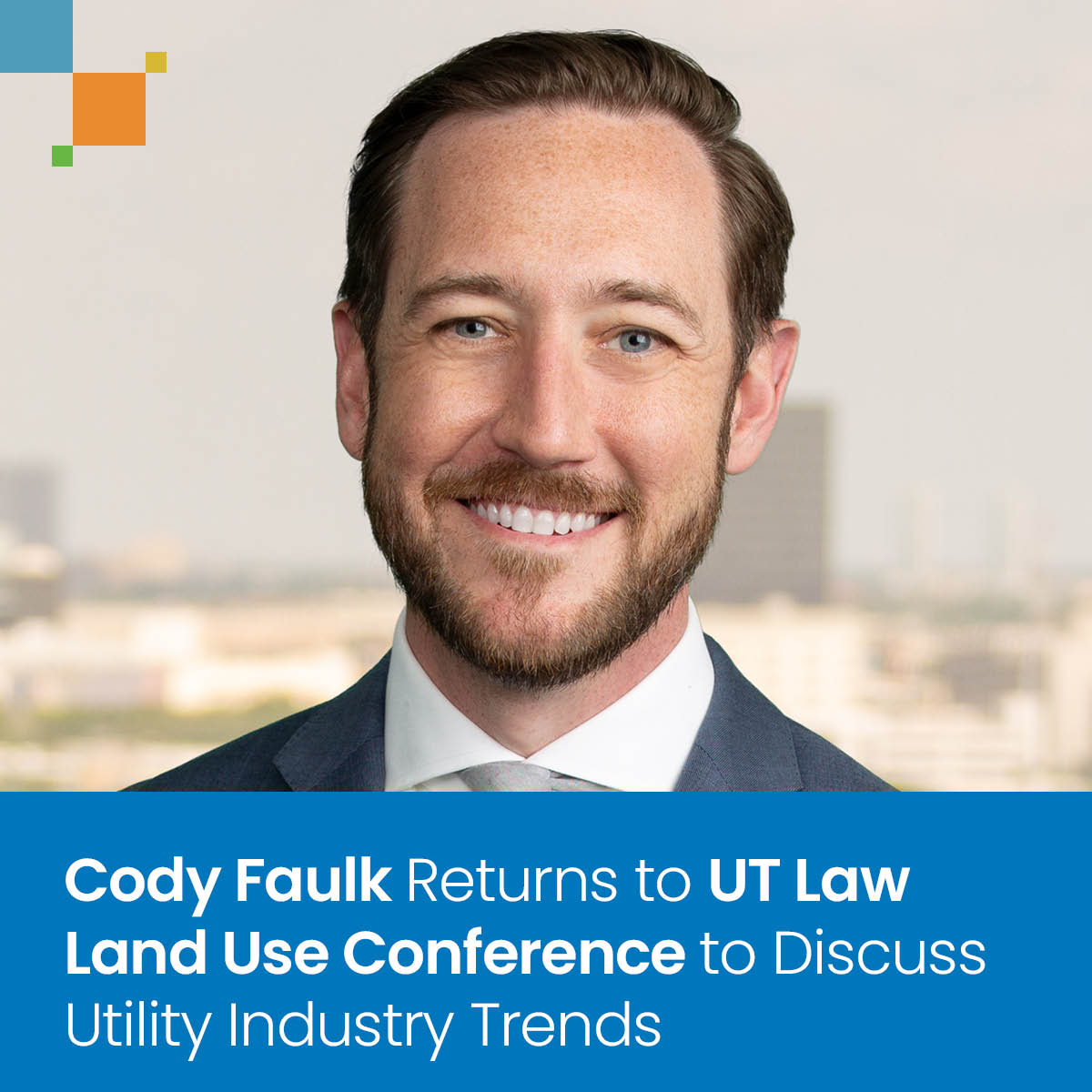 Cody Faulk Returns to UT Law Land Use Conference to Discuss Utility