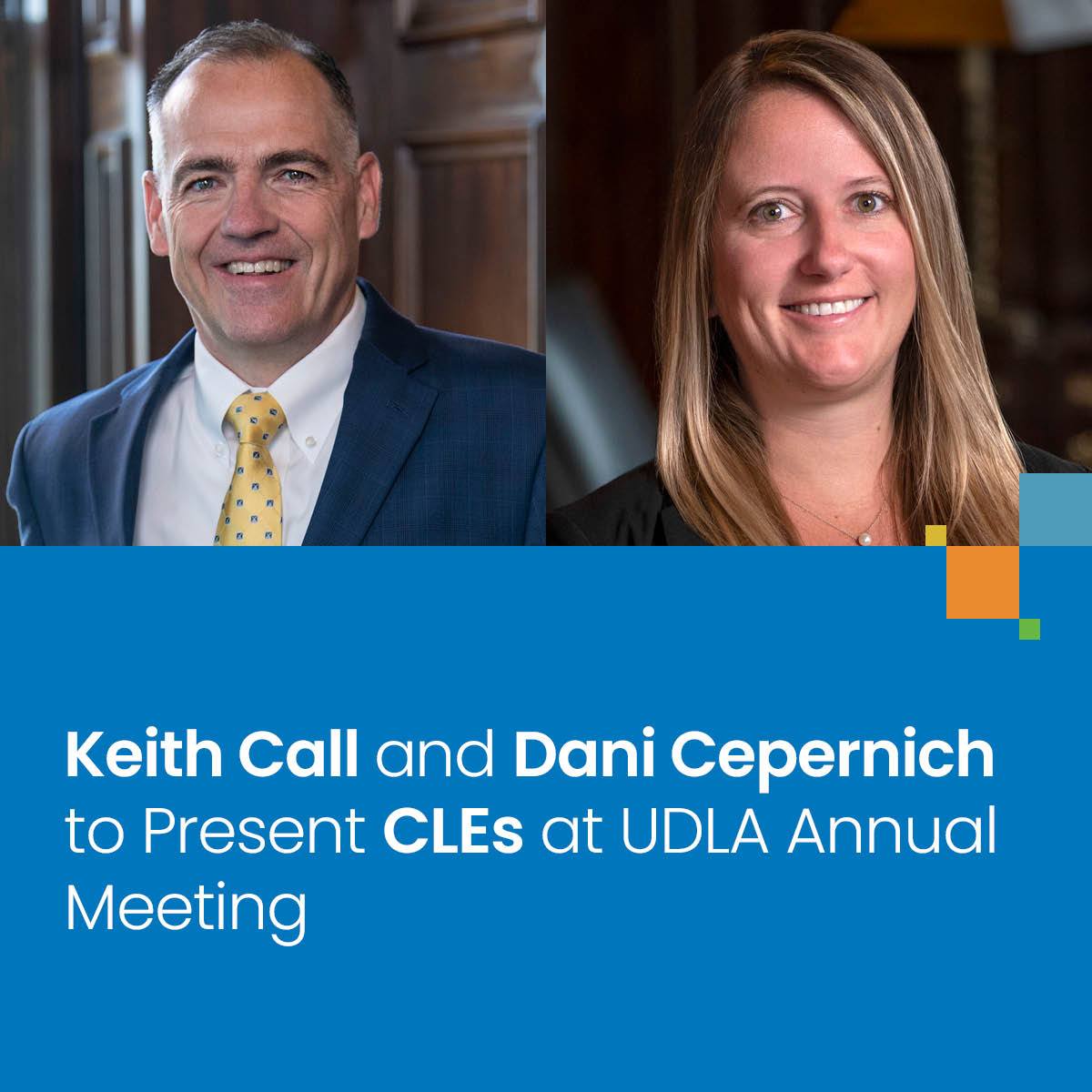 Keith Call and Dani Cepernich to Present CLEs at UDLA Annual Meeting ...