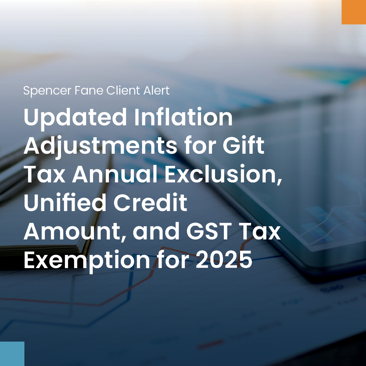 Updated Inflation Adjustments for Gift Tax Annual Exclusion, Unified