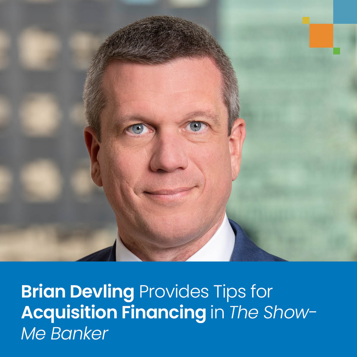 Brian Devling Provides Tips for Acquisition Financing in The Show-Me ...