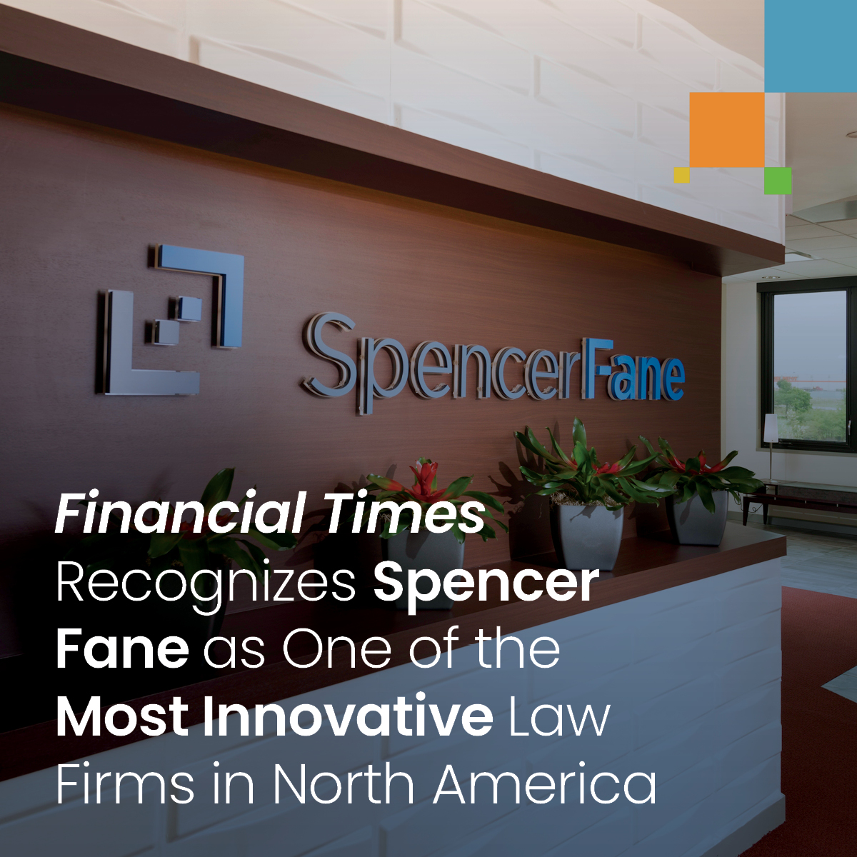 Financial Times Recognizes Spencer Fane as One of the Most Innovative Law Firms in North America ...