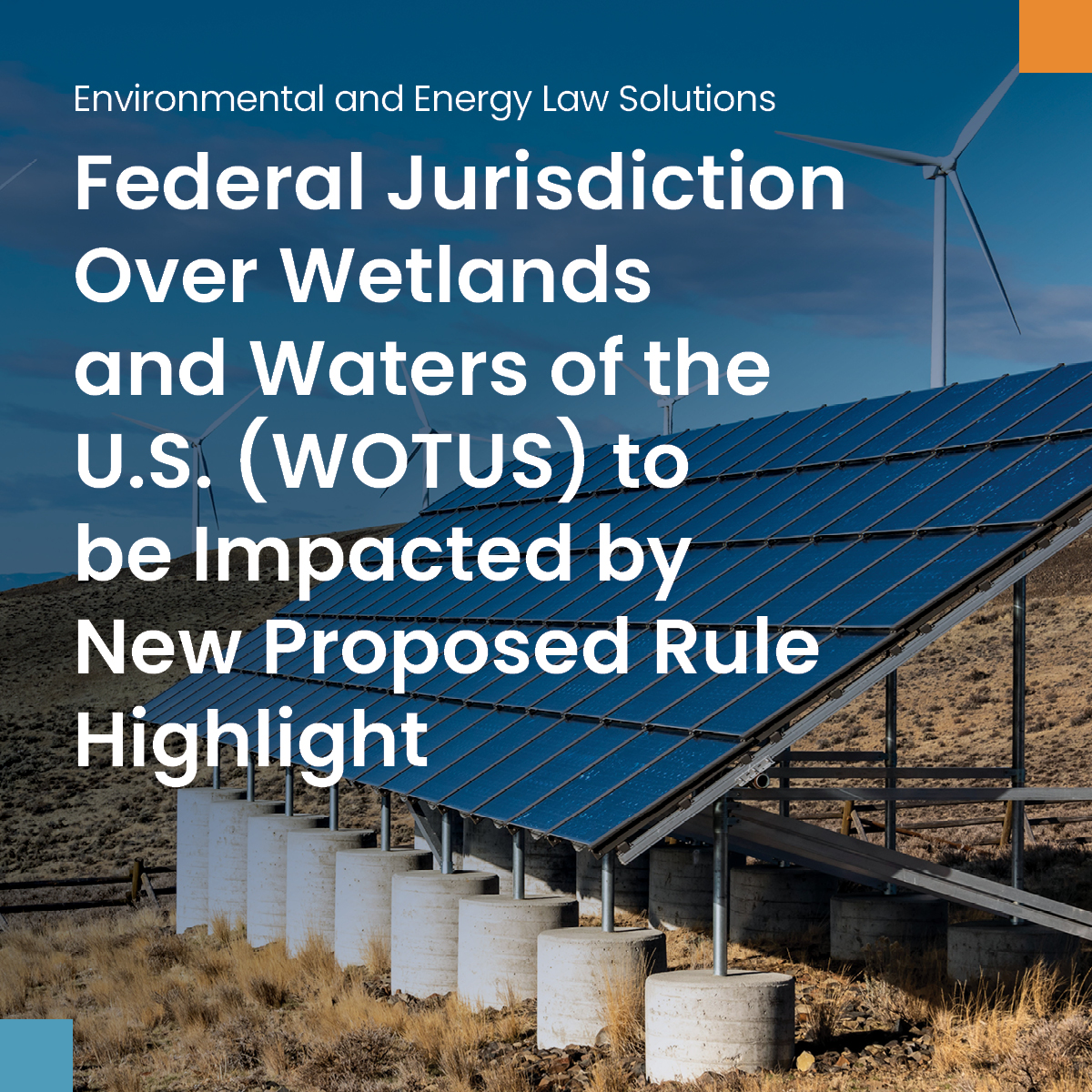 Federal Jurisdiction Over Wetlands and Waters of the U.S. (WOTUS) to be Impacted by New Proposed Rule – Spencer Fane