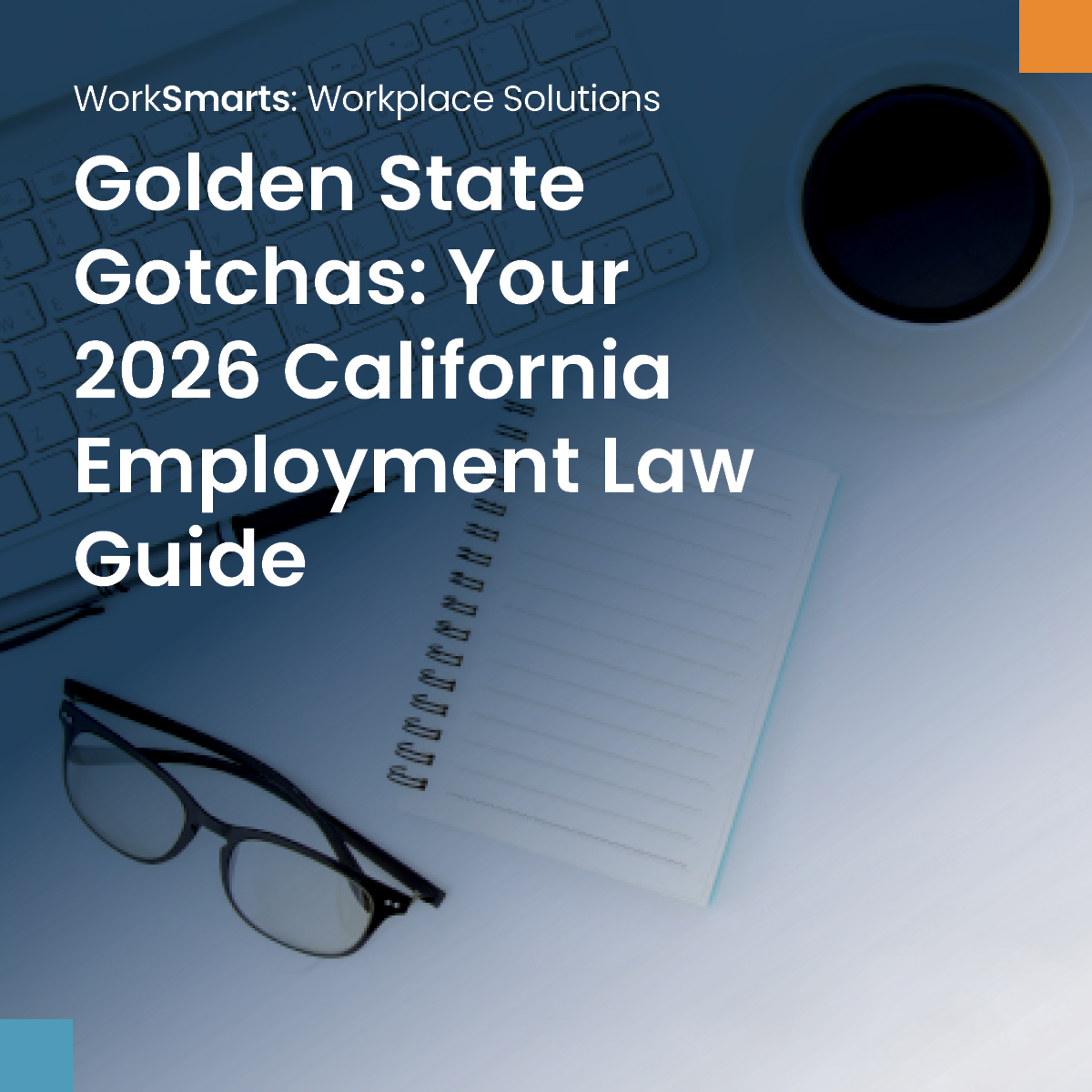 Golden State Gotchas: Your 2026 California Employment Law Guide ...