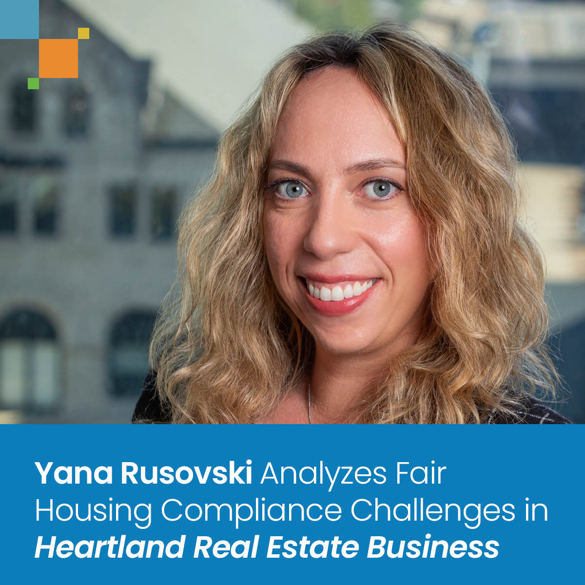 Yana Rusovski Analyzes Fair Housing Compliance Challenges in Heartland Real Estate Business - Spencer Fane
